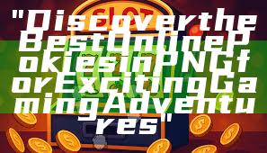 "Discover the Best Online Pokies in PNG for Exciting Gaming Adventures"