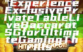 "Experience Exclusive Private Table Live Baccarat SG for Ultimate Gaming Thrills"