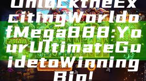 Unlock the Exciting World of Mega888: Your Ultimate Guide to Winning Big!