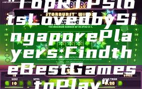 "Top RTP Slots Loved by Singapore Players: Find the Best Games to Play"