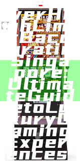 "Discover High Limit Baccarat in Singapore: Ultimate Guide to Luxury Gaming Experiences"