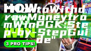 "How to Withdraw Money from WinPGK: Step-by-Step Guide"