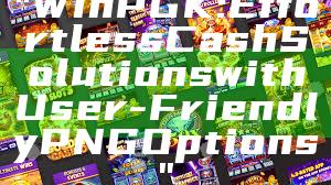 "WinPGK: Effortless Cash Solutions with User-Friendly PNG Options"