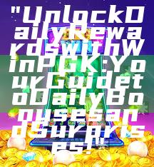 "Unlock Daily Rewards with WinPGK: Your Guide to Daily Bonuses and Surprises!"